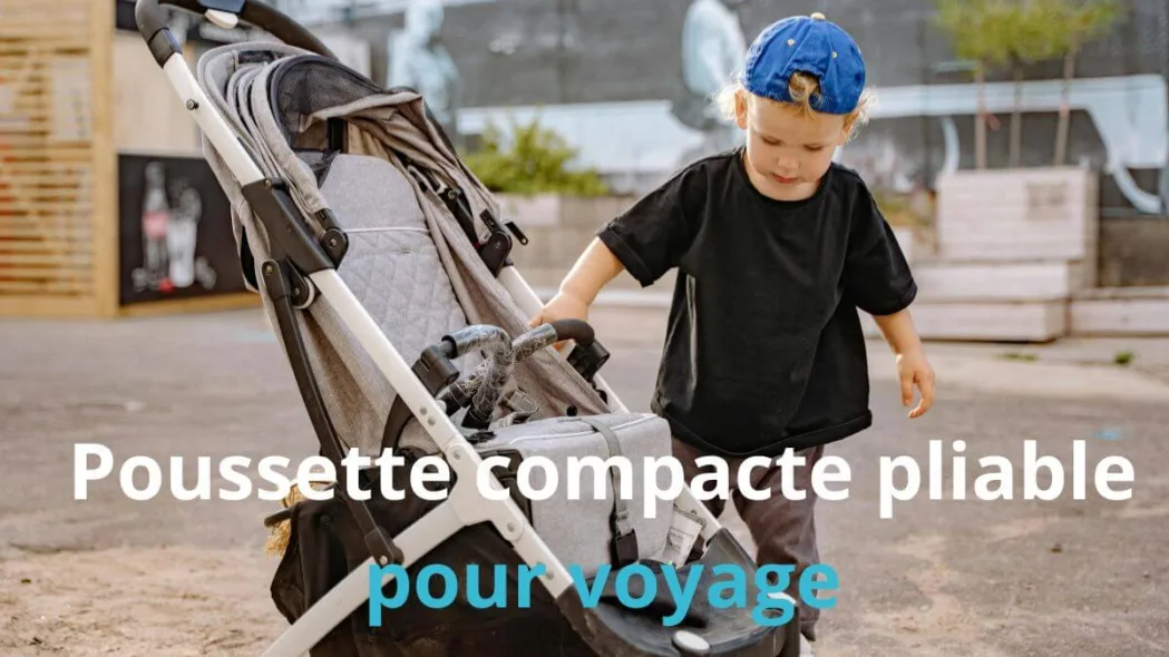 Poussette compacte pliable pour voyage avec bébé au Maroc